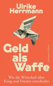 Rezension: Geld als Waffe von Ulrike Herrmann